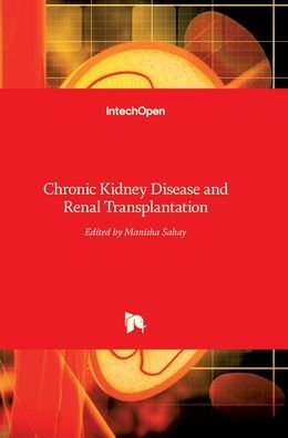 Cover for Manisha Sahay · Chronic Kidney Disease and Renal Transplantation (Hardcover Book) (2012)