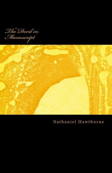Cover for Nathaniel Hawthorne · The Devil in Manuscript (Paperback Book) (2014)