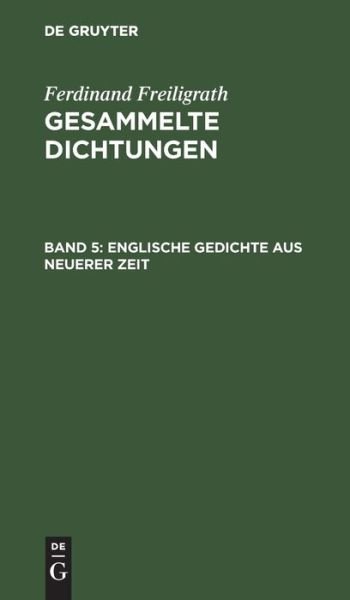 Cover for Ferdinand Freiligrath · Englische Gedichte Aus Neuerer Zeit (Hardcover Book) [Reprint 2021 edition] (1901)