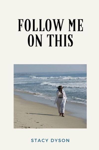 Cover for Stacy Dyson · Follow Me On This (Paperback Book) (2021)