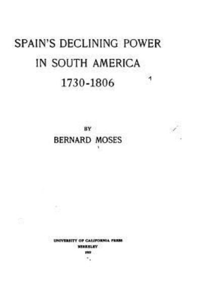 Cover for Bernard Moses · Spain's Declining Power in South America (Paperback Book) (2016)