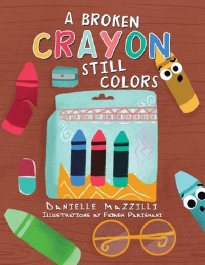 Cover for Danielle Mazzilli · A Broken Crayon Still Colors (Paperback Book) (2022)