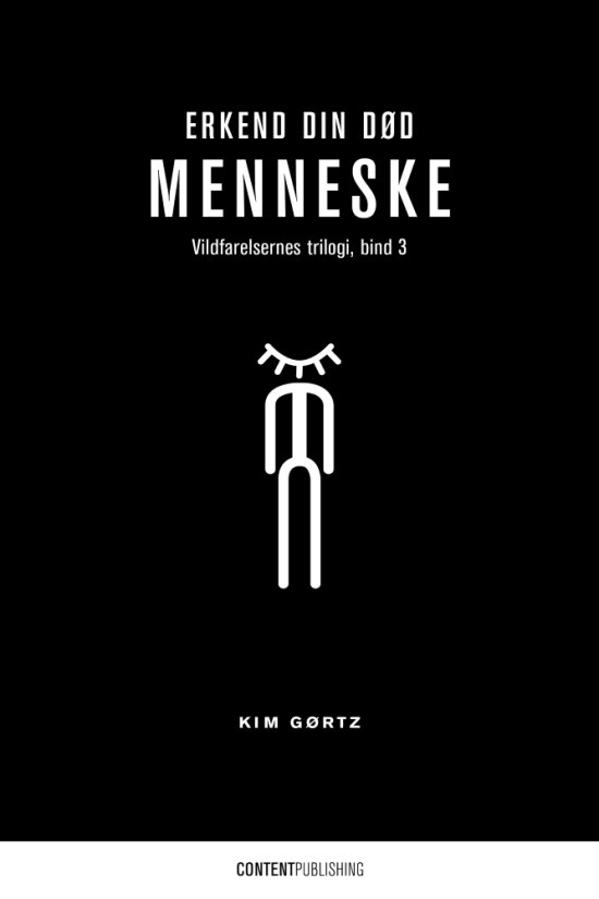 Cover for Kim Gørtz · Vildfarelsernes trilogi: Erkend din død, menneske (Sewn Spine Book) [第1 版本] (2019)