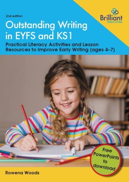 Cover for Rowena Woods · Outstanding Writing in the EYFS and KS1: Practical literacy activities and lesson resources to improve early writing (ages 4-7) (Paperback Book) [2 Revised edition] (2026)