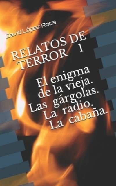Cover for David Lopez Roca · Relatos de Terror 1 (Paperback Book) (2018)