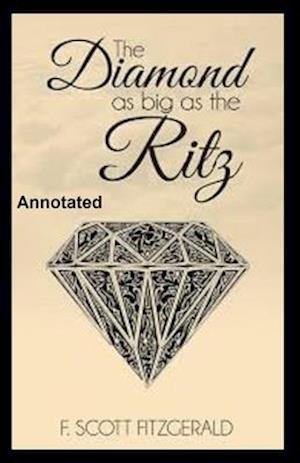 Cover for F Scott Fitzgerald · The Diamond as Big as the Ritz Annotated (Paperback Book) (2020)