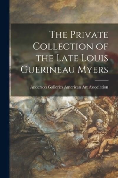 Cover for Anderson Ga American Art Association · The Private Collection of the Late Louis Guerineau Myers (Paperback Book) (2021)