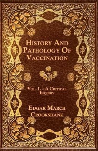 Cover for Edgar March Crookshank · History And Pathology Of Vaccination - Vol. I. - A Critical Inquiry (Paperback Book) (2009)