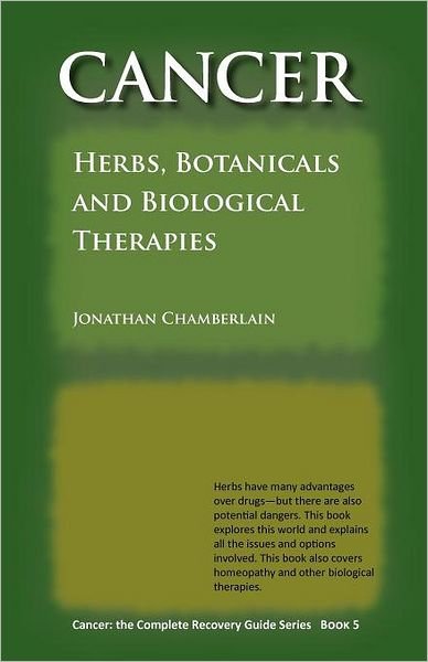 Cover for Jonathan Chamberlain · Cancer: The Complete Recovery Guide Series (Cancer: Herbs, Botanicals and Biological Therapies) (Paperback Book) (2012)