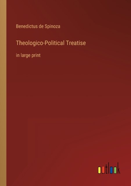Cover for Spinoza Benedictus de Spinoza · Theologico-Political Treatise: in large print (Paperback Book) (2022)