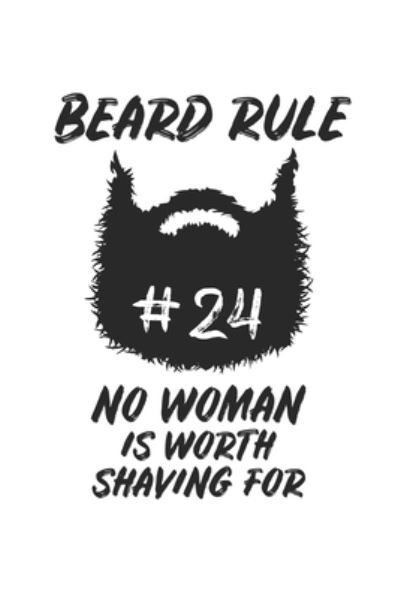 Cover for Publishing Journal · Beard Rule No Woman is worth shaving for (Paperback Book) (2019)