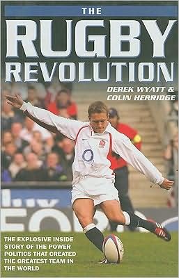 Cover for Derek Wyatt · The Rugby Revolution (Hardcover Book) (2003)