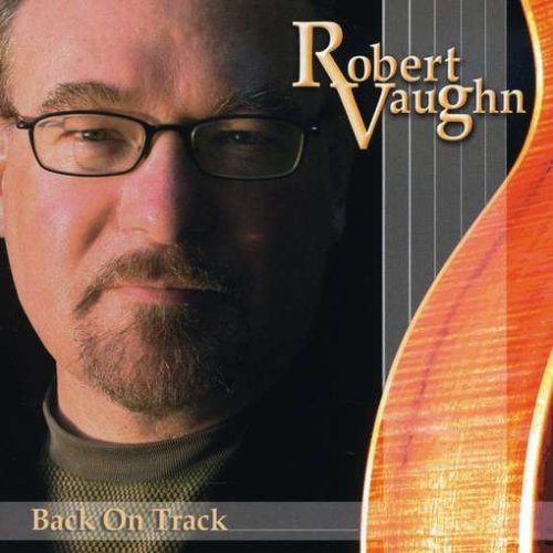 Back on Track - Robert Vaughn - 音乐 - CD Baby - 0837101098045 - 2005年11月1日