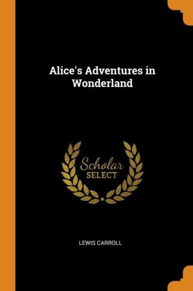 Cover for Lewis Carroll · Alice's Adventures in Wonderland (Paperback Book) (2018)