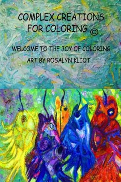 Cover for Rosalyn Kliot · Complex Creations - in the Abstract (Paperback Book) (2016)