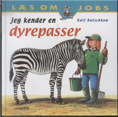 Cover for Ralf Butschkow · Jeg kender en dyrepasser (Bound Book) [第1 版本] [Indbundet] (2010)
