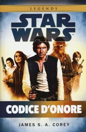 Codice D'onore. Star Wars - James S. A. Corey - 图书 -  - 9788863554045 - 