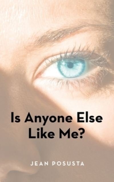 Cover for Jean Posusta · Is Anyone Else Like Me? (Book) (2022)