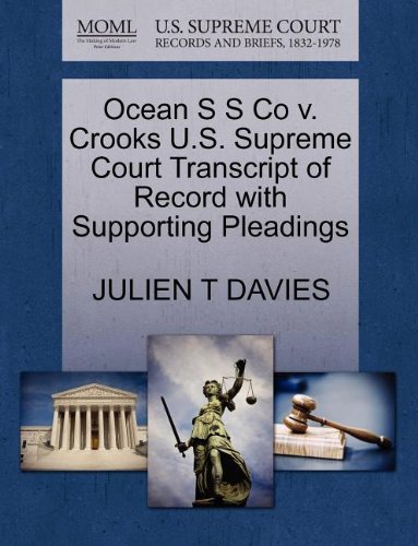 Cover for Julien T Davies · Ocean S S Co V. Crooks U.s. Supreme Court Transcript of Record with Supporting Pleadings (Paperback Book) (2011)