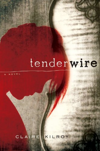 Cover for Claire Kilroy · Tenderwire (Paperback Book) (2006)