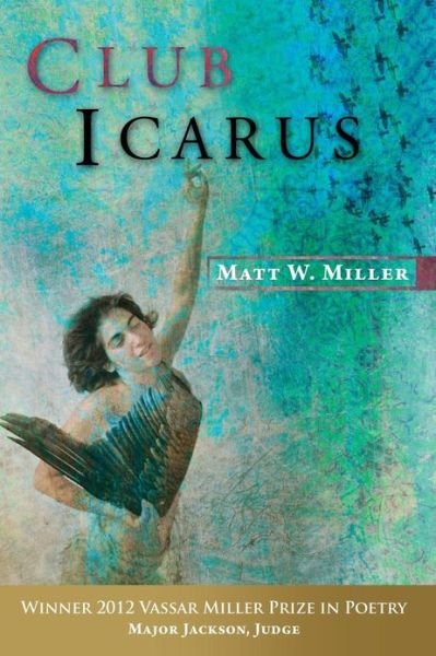 Cover for Matt W. Miller · Club Icarus - Vassar Miller Prize in Poetry (Paperback Book) (2012)
