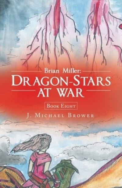 Brian Miller - J Michael Brower - 图书 - iUniverse - 9781663213051 - 2020年11月8日