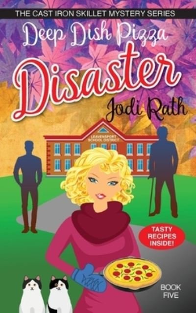 Cover for Jodi Rath · Deep Dish Pizza Disaster - Cast Iron Skillet Mystery (Paperback Book) (2020)