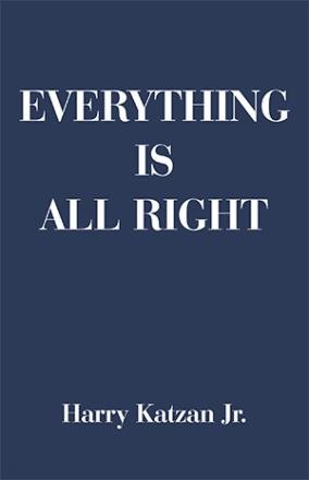 Cover for Harry Katzan Jr. · Everything Is All Right (Book) (2023)