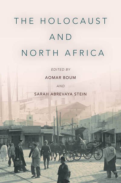 Cover for Aomar Boum-Sarah Abrevaya Stein · The Holocaust and North Africa (Paperback Book) [New edition] (2018)