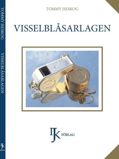 Cover for Tommy Iseskog · Visselblåsarlagen (Hardcover Book) (2016)