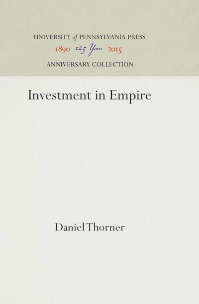 Cover for Daniel Thorner · Investment in Empire (Hardcover Book) (1950)