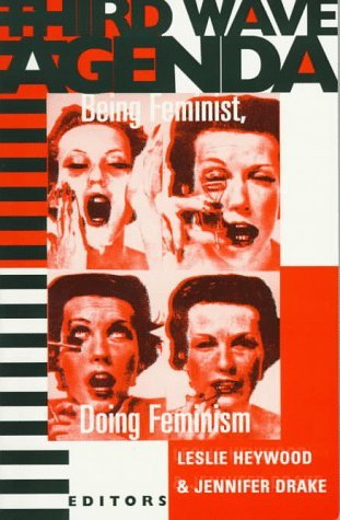 Cover for Leslie Heywood · Third Wave Agenda: Being Feminist, Doing Feminism (Paperback Book) (1997)