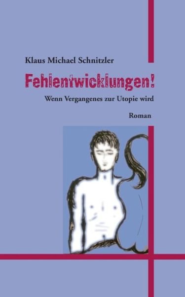 Cover for Klaus Michael Schnitzler · Fehlentwicklungen! (Paperback Book) [German edition] (2014)