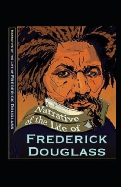 Cover for Frederick Douglass · Narrative of the Life of Frederick Douglass Illustrated (Paperback Book) (2020)
