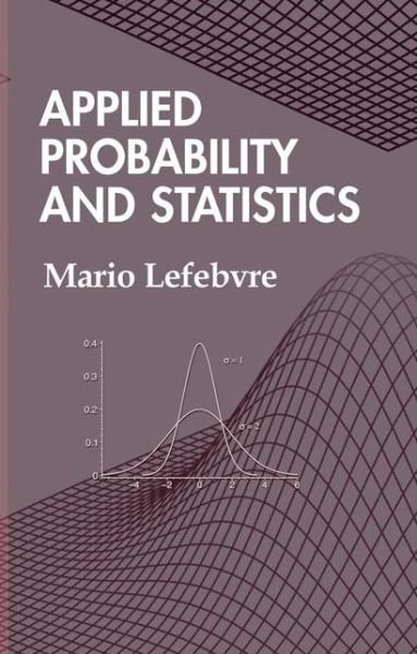 Cover for Mario Lefebvre · Applied Probability and Statistics (Paperback Book) [1st Ed. Softcover of Orig. Ed. 2006 edition] (2010)