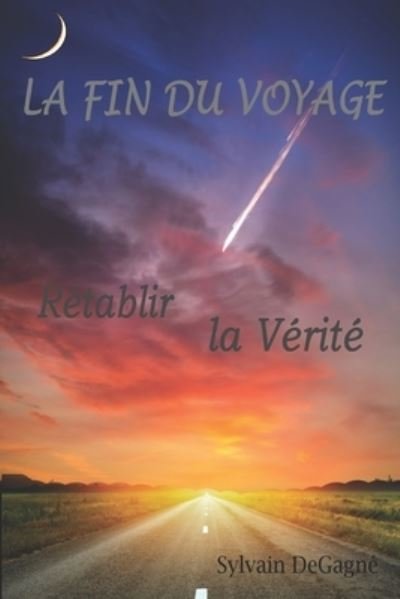 Cover for Sylvain Degagne · La fin du voyage (Paperback Book) (2020)