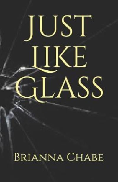 Cover for Brianna Chabe · Just Like Glass (Paperback Book) (2018)
