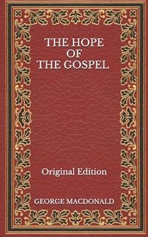Cover for George Macdonald · The Hope of the Gospel - Original Edition (Paperback Book) (2020)