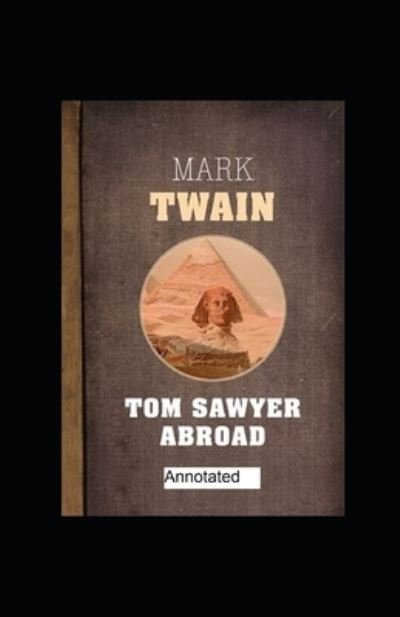 Cover for Mark Twain · Tom Sawyer Abroad Annotated (Paperback Book) (2020)