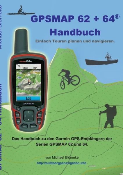 Cover for Blömeke · GPSMAP 62 und 64 Handbuch (Book) [German edition] (2014)
