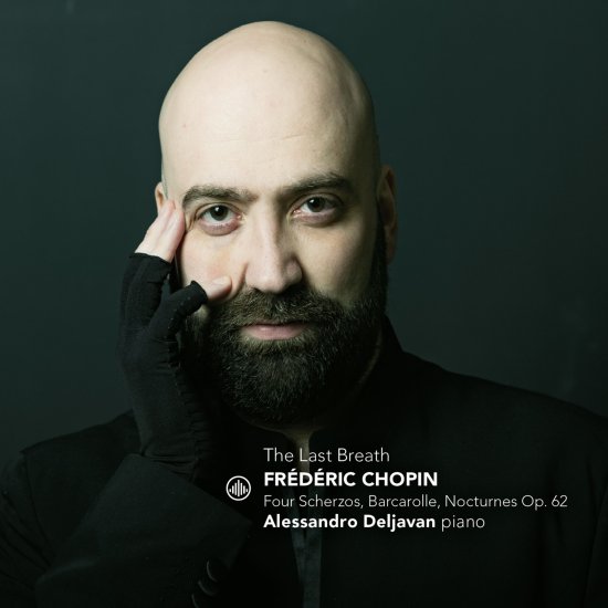 Cover for Alessandro Deljavan · The Last Breath - Frederic Chopin: Four Scherzos, Barcarole, Nocturnes Op. 62 (CD) (2025)