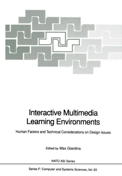 Cover for Max Giardina · Interactive Multimedia Learning Environments: Human Factors and Technical Considerations on Design Issues - Nato ASI Subseries F: (Paperback Book) [Softcover reprint of the original 1st ed. 1992 edition] (2011)