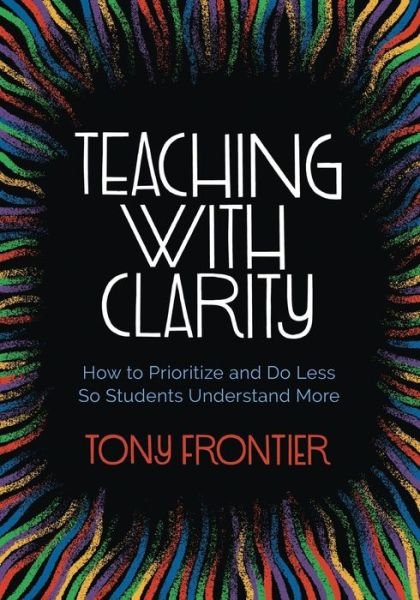 Cover for Tony Frontier · Teaching with Clarity (Book) (2021)