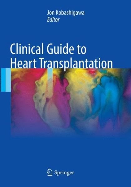 Clinical Guide to Heart Transplantation -  - 图书 - Springer International Publishing AG - 9783319829074 - 2018年7月20日