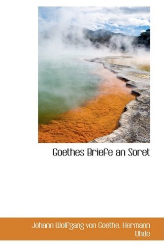 Cover for Hermann Uhde Joh Wolfgang Von Goethe · Goethes Briefe an Soret (Paperback Book) [German edition] (2009)