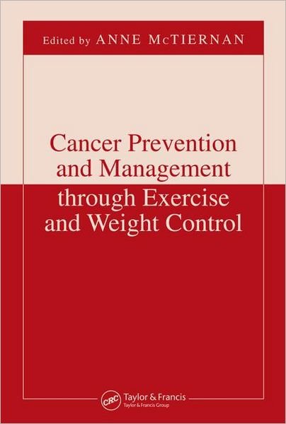 Cover for Cancer Prevention and Management through Exercise and Weight Control (Hardcover Book) (2005)