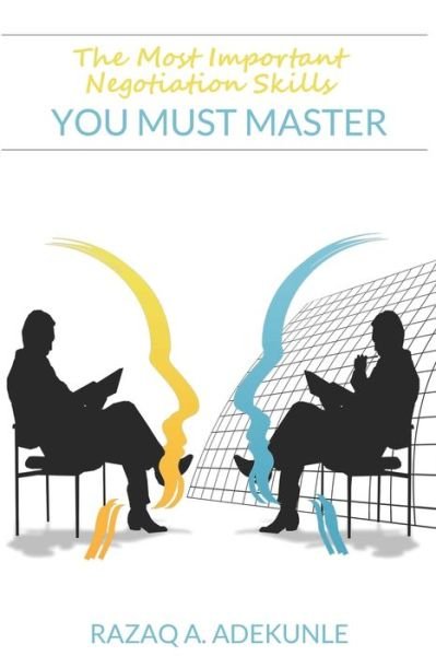 Cover for Razaq Adekunle · The Most Important Negotiation Skills You Must Master (Paperback Book) (2020)