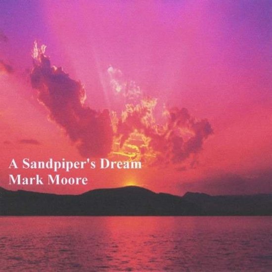 A Sandpipers Dream - Mark Moore - 音乐 - CD Baby - 0888174553078 - 2003年8月1日