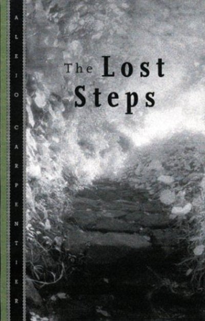 Lost Steps - Alejo Carpentier - 图书 - University of Minnesota Press - 9780816638079 - 2001年2月13日