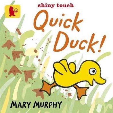 Cover for Mary Murphy · Quick Duck! - Baby Walker (Board book) (2012)